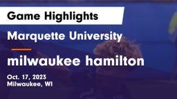 Marquette University  vs milwaukee hamilton Game Highlights - Oct. 17, 2023