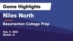 Niles North  vs Resurrection College Prep  Game Highlights - Feb. 9, 2023