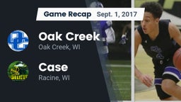 Recap: Oak Creek  vs. Case  2017