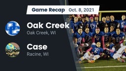Recap: Oak Creek  vs. Case  2021