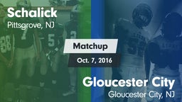 Matchup: Schalick  vs. Gloucester City  2016