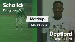 Matchup: Schalick  vs. Deptford  2016