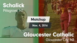 Matchup: Schalick  vs. Gloucester Catholic  2016