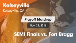 Matchup: Kelseyville High vs. SEMI Finals vs. Fort Bragg 2016