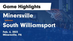 Minersville  vs South Williamsport  Game Highlights - Feb. 6, 2023