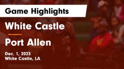 White Castle  vs Port Allen  Game Highlights - Dec. 1, 2023