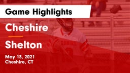 Cheshire  vs Shelton  Game Highlights - May 13, 2021