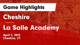 Cheshire  vs La Salle Academy Game Highlights - April 2, 2022