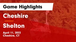Cheshire  vs Shelton  Game Highlights - April 11, 2022