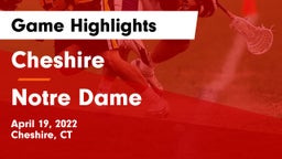 Cheshire  vs Notre Dame  Game Highlights - April 19, 2022