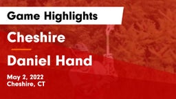 Cheshire  vs Daniel Hand  Game Highlights - May 2, 2022
