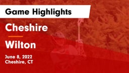 Cheshire  vs Wilton  Game Highlights - June 8, 2022