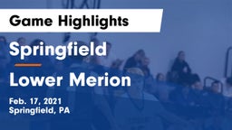 Springfield  vs Lower Merion  Game Highlights - Feb. 17, 2021