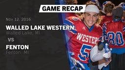 Recap: Walled Lake Western  vs. Fenton  2016