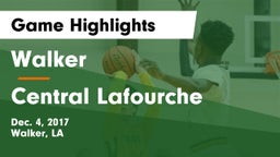 Walker  vs Central Lafourche  Game Highlights - Dec. 4, 2017