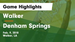 Walker  vs Denham Springs  Game Highlights - Feb. 9, 2018