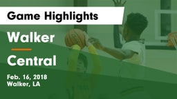 Walker  vs Central  Game Highlights - Feb. 16, 2018