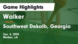Walker  vs Southwest Dekalb, Georgia Game Highlights - Jan. 4, 2020