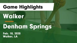 Walker  vs Denham Springs  Game Highlights - Feb. 18, 2020