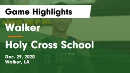 Walker  vs Holy Cross School Game Highlights - Dec. 29, 2020