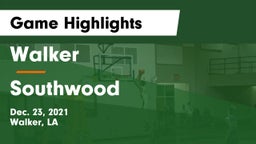 Walker  vs Southwood  Game Highlights - Dec. 23, 2021