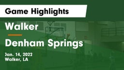 Walker  vs Denham Springs  Game Highlights - Jan. 14, 2022