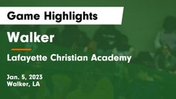 Walker  vs Lafayette Christian Academy  Game Highlights - Jan. 5, 2023
