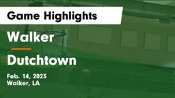 Walker  vs Dutchtown  Game Highlights - Feb. 14, 2023