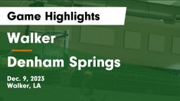 Walker  vs Denham Springs  Game Highlights - Dec. 9, 2023