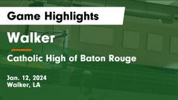 Walker  vs Catholic High of Baton Rouge Game Highlights - Jan. 12, 2024