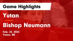Yutan  vs Bishop Neumann  Game Highlights - Feb. 22, 2022