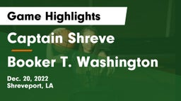 Captain Shreve  vs Booker T. Washington Game Highlights - Dec. 20, 2022