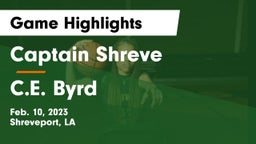 Captain Shreve  vs C.E. Byrd  Game Highlights - Feb. 10, 2023