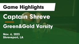 Captain Shreve  vs Green&Gold Varsity Game Highlights - Nov. 6, 2023