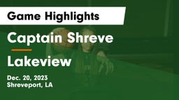 Captain Shreve  vs Lakeview  Game Highlights - Dec. 20, 2023