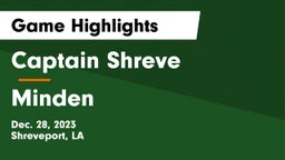 Captain Shreve  vs Minden  Game Highlights - Dec. 28, 2023
