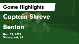Captain Shreve  vs Benton  Game Highlights - Dec. 29, 2023