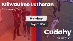 Matchup: Milwaukee Lutheran vs. Cudahy  2018