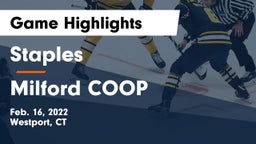 Staples  vs Milford COOP Game Highlights - Feb. 16, 2022
