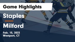 Staples  vs Milford Game Highlights - Feb. 15, 2023