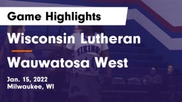 Wisconsin Lutheran  vs Wauwatosa West  Game Highlights - Jan. 15, 2022