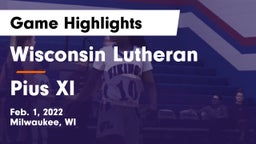 Wisconsin Lutheran  vs Pius XI  Game Highlights - Feb. 1, 2022