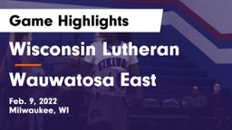 Wisconsin Lutheran  vs Wauwatosa East  Game Highlights - Feb. 9, 2022