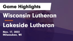 Wisconsin Lutheran  vs Lakeside Lutheran  Game Highlights - Nov. 17, 2022
