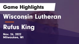 Wisconsin Lutheran  vs Rufus King  Game Highlights - Nov. 26, 2022