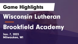 Wisconsin Lutheran  vs Brookfield Academy  Game Highlights - Jan. 7, 2023