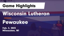 Wisconsin Lutheran  vs Pewaukee  Game Highlights - Feb. 3, 2023