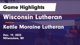 Wisconsin Lutheran  vs Kettle Moraine Lutheran  Game Highlights - Dec. 19, 2023