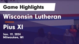 Wisconsin Lutheran  vs Pius XI  Game Highlights - Jan. 19, 2024