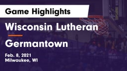 Wisconsin Lutheran  vs Germantown  Game Highlights - Feb. 8, 2021